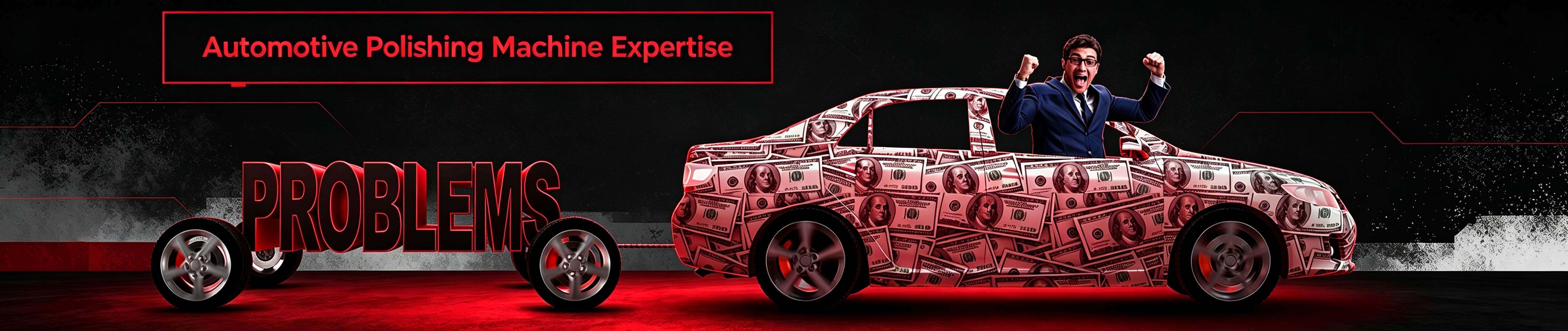 El dinero cubre el vehículo y las ruedas simbolizan los desafíos que se enfrentan. Esto demuestra la experiencia profesional detrás de las pulidoras de automóviles rotativas y de doble acción.